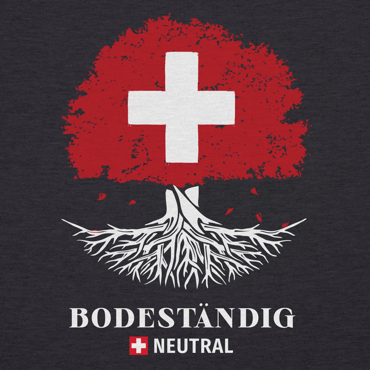 Bodeständig für e neutrali Schwiiz – T-Shirt